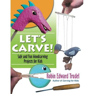 Let's Carve! - by  Robin Trudel (Paperback)