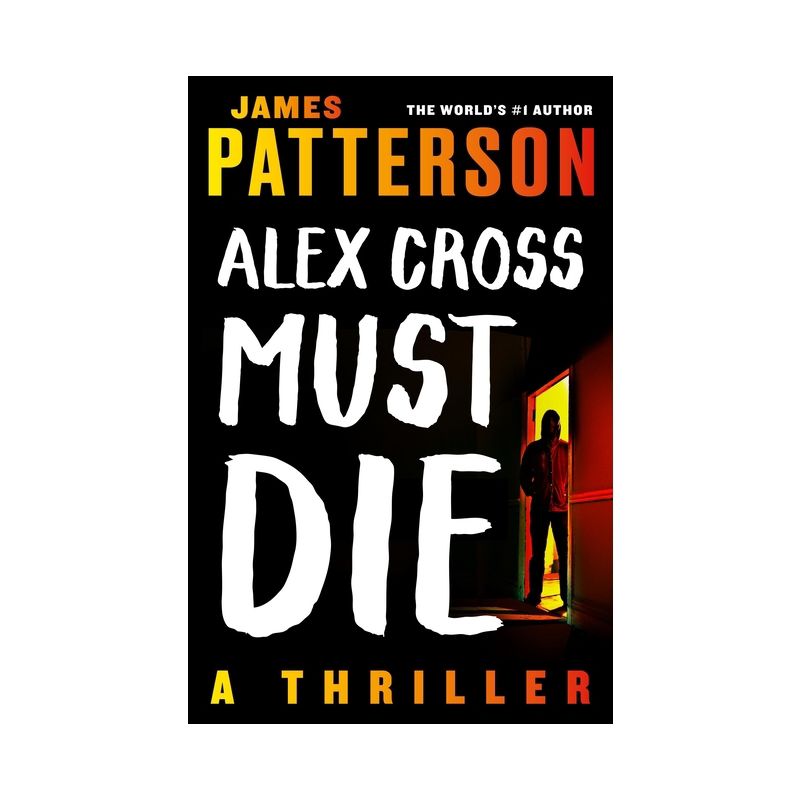 Alex Cross Must Die - (Alex Cross Novels) by James Patterson, 1 of 2