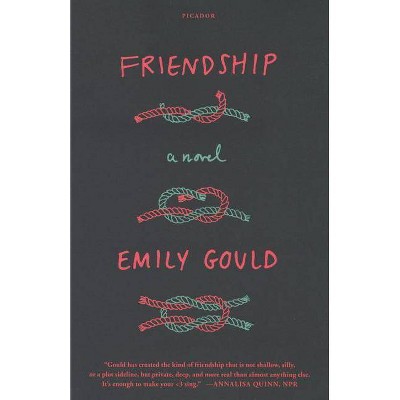 Friendship - by  Emily Gould (Paperback)