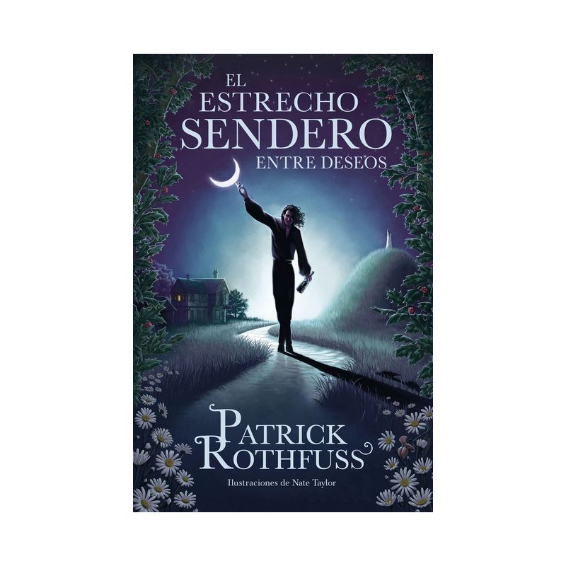 El Estrecho Sendero Entre Deseos / The Narrow Road Between Desires - (Crónica del Asesino de Reyes) by  Patrick Rothfuss (Hardcover), 1 of 2