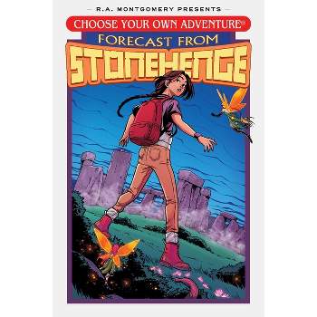 Choose Your Own Adventure: Forecast from Stonehenge - by  Stephanie Phillips (Paperback)