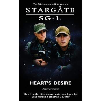 STARGATE SG-1 Heart's Desire - (Sg1) by  Amy Griswold (Paperback)