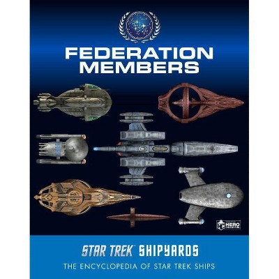 Star Trek Shipyards: Federation Members - Annotated by  Ben Robinson & Marcus Riley (Hardcover)