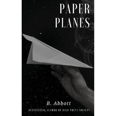 Paper Planes - by  B Abbott (Paperback)