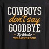 Men's - Yellowstone - Cowboys Don't Say Goodbye Long Sleeve Graphic T-Shirt - 2 of 4
