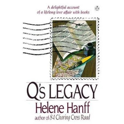 Q's Legacy - by  Helene Hanff (Paperback)