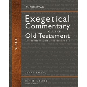 Hosea - (Zondervan Exegetical Commentary on the Old Testament) by  Jerry Hwang (Hardcover) - 1 of 1