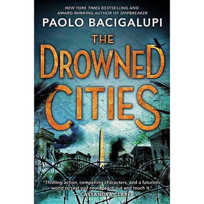 The Drowned Cities - by  Paolo Bacigalupi (Paperback)