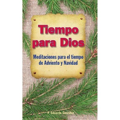 Tiempo Para Dios Adviento - by  Eduardo González (Paperback)