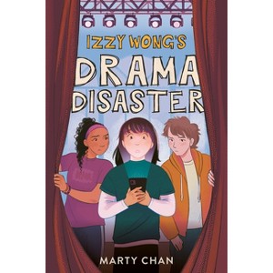 Izzy Wong's Drama Disaster - by  Marty Chan (Paperback) - 1 of 1