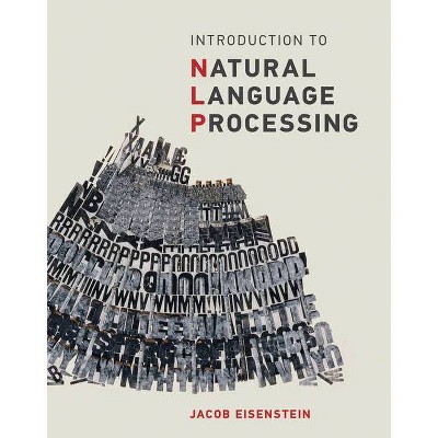  Introduction to Natural Language Processing - (Adaptive Computation and Machine Learning) by  Jacob Eisenstein (Hardcover) 