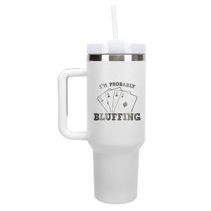 100 North I'm Probably Bluffing Poker Face Aces Cards Wrap-Around 40 Oz. Stainless Steel Water Bottle Coffee Mug, Spill & Leak Resistant, Travel - 1 of 4