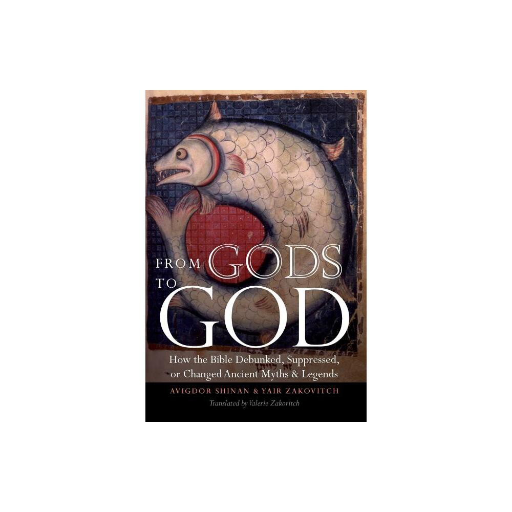 From Gods to God - by Avigdor Shinan & Yair Zakovitch (Paperback)