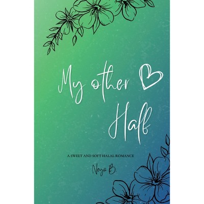 My Other Half - By Neya B (paperback) : Target