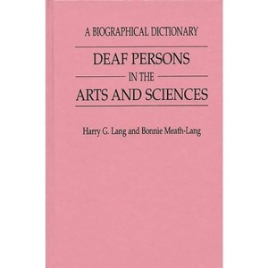 Deaf Persons in the Arts and Sciences - (Progress Clinical&biological Rsch;393) by  Harry G Lang (Hardcover) - 1 of 1