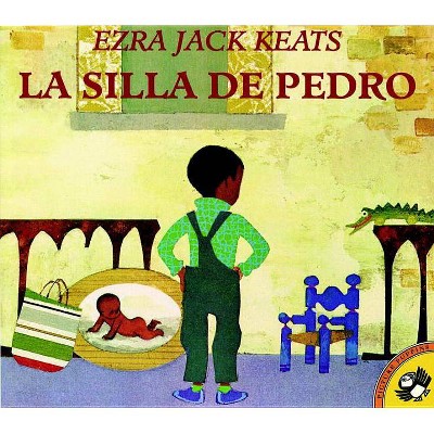 La Silla de Pedro - (Penguin Ediciones) by  Ezra Jack Keats (Paperback)