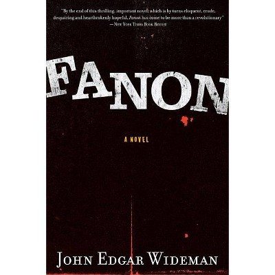 Fanon - by  John Edgar Wideman (Paperback)