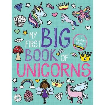 My First Big Book of Unicorns - (My First Big Book of Coloring) by  Little Bee Books (Paperback)