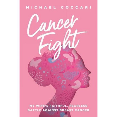 Cancer Fight - by  Michael Coccari (Paperback)