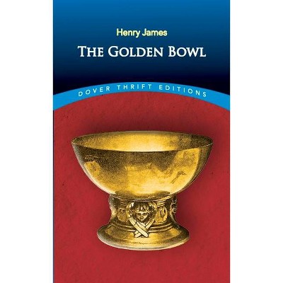 The Golden Bowl - (Dover Thrift Editions) by  Henry James (Paperback)