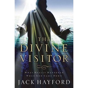 The Divine Visitor - by  Jack W Hayford (Paperback) - 1 of 1