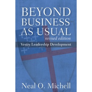 Beyond Business as Usual, Revised Edition - by  Neal O Michell (Paperback) - 1 of 1