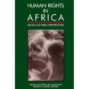 Human Rights in Africa - by  Abdullahi Ahmed An-Naim & Francis M Deng (Paperback) - 1 of 1