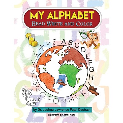 My Alphabet - by  Joshua Lawrence Patel Deutsch (Paperback)