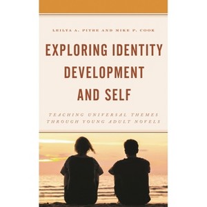 Exploring Identity Development and Self - by  Leilya A Pitre & Mike P Cook (Paperback) - 1 of 1