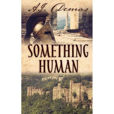 Something Human - by  A J Demas (Paperback)