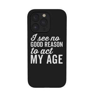 EnvyArt Reason Act My Age Snap iPhone 14 Case - Society6 - 1 of 1