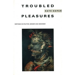 Troubled Pleasures - by  Kate Soper (Paperback) - 1 of 1