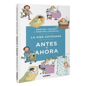 La Vida Cotidiana Antes Y Ahora / Daily Life Then and Now - (¿Por Qué Somos Como Somos?) by  Maria Cristina Junyent (Hardcover) - 1 of 1