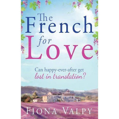 The French for Love - by  Fiona Valpy (Paperback)