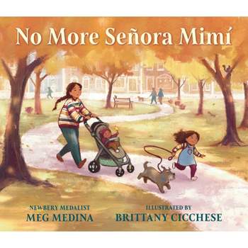 No More Señora Mimí - by  Meg Medina (Hardcover)