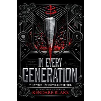 In Every Generation (Buffy: The Next Generation, Book 1) - by  Kendare Blake (Hardcover)