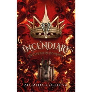 Incendiary: Los Poderes de Los Morias - by  Zoraida Cordova (Paperback) - 1 of 1