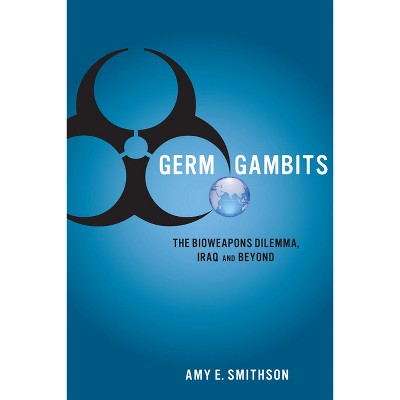 Germ Gambits - (Stanford Security Studies) by  Amy Smithson (Paperback)
