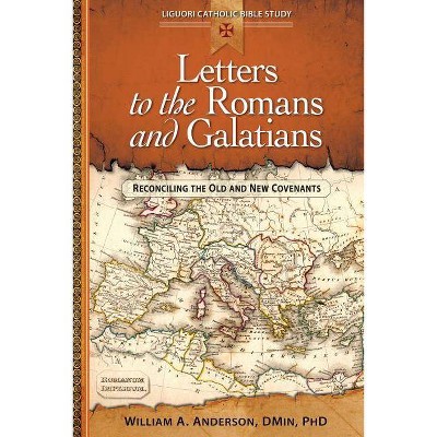 Letters to the Romans and Galatians - (Liguori Catholic Bible Study) by  William Anderson (Paperback)