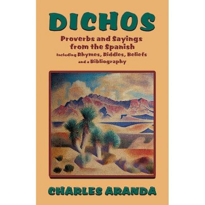 Dichos - by  Charles Aranda (Paperback)