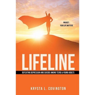 Lifeline - by  Krysta L Covington (Paperback)