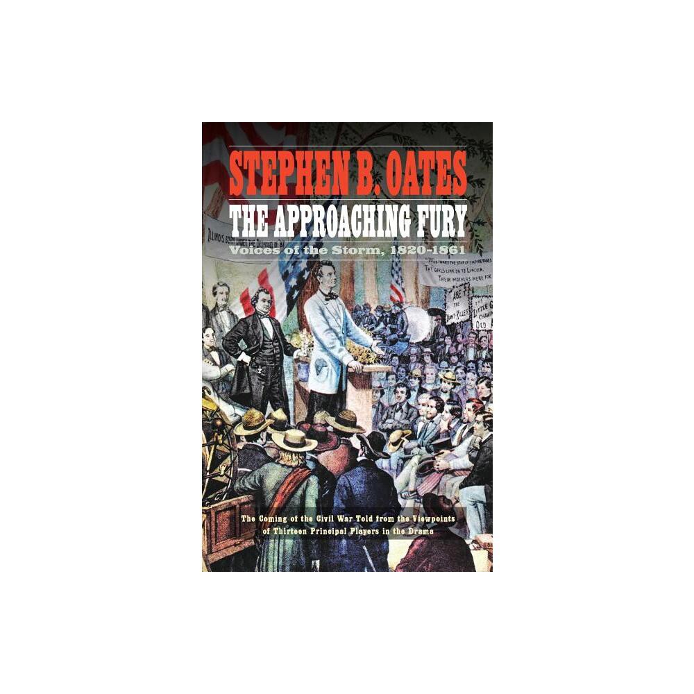 The Approaching Fury - by Stephen B Oates (Paperback)