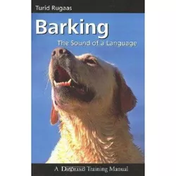 Barking - (Dogwise Training Manual) by  Turid Rugaas (Paperback)