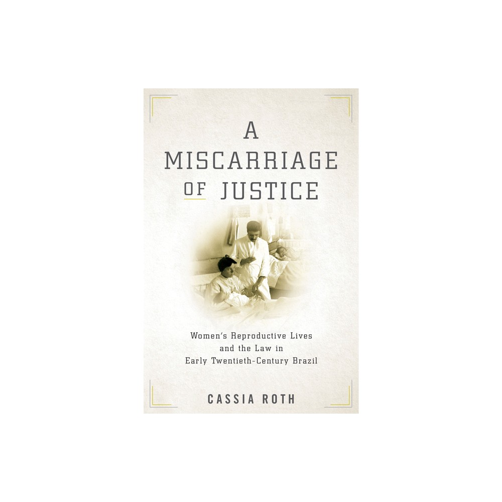 A Miscarriage of Justice - by Cassia Roth (Paperback)