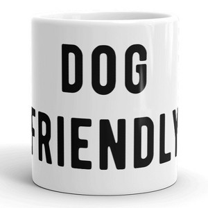 Crazy Dog T-Shirts Dog Friendly Mug Funny Pet Puppy Lover Coffee Cup - 11oz - 1 of 4