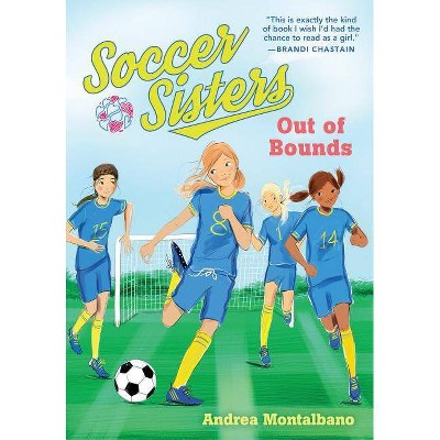 Out of Bounds - (Soccer Sisters) by  Andrea Montalbano (Paperback)