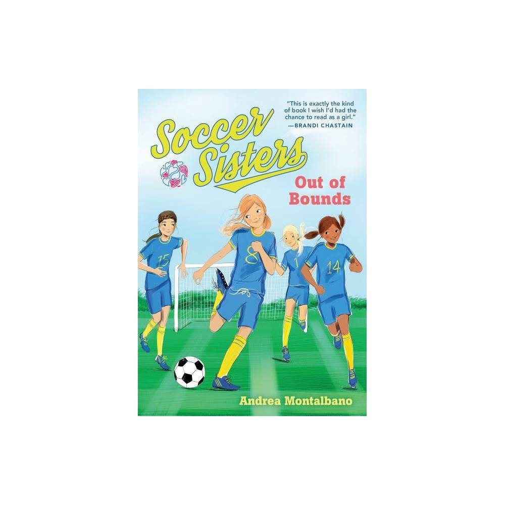 ISBN 9781492644811 product image for Out of Bounds - (Soccer Sisters) by Andrea Montalbano (Paperback) | upcitemdb.com