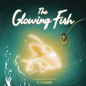 The Glowing Fish - by  Grosvenor Evans (Paperback) - 1 of 1