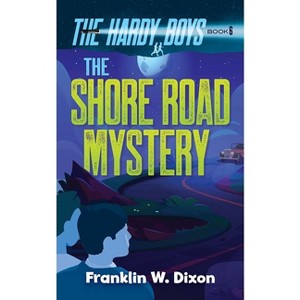 The Shore Road Mystery - (Hardy Boys Mysteries) by  Franklin W Dixon (Paperback) - 1 of 1