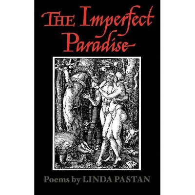 The Imperfect Paradise - by  Linda Pastan (Paperback)